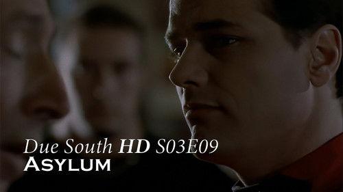 Due South Season 3 Episode 9 - Asylum
