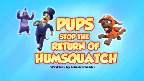 PAW Patrol Season 9 Episode 6 - Pups Stop the Return of Humsquatch