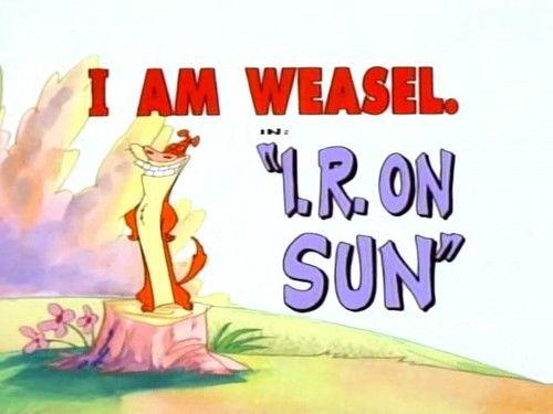 I Am Weasel Season 1 Episode 2 - I.R. on Sun