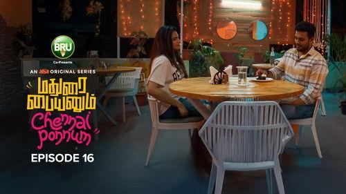 Madurai Paiyanum Chennai Ponnum Season 1 Episode 16 - The Brewing Love