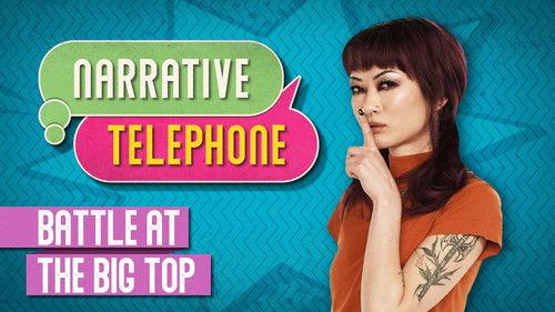 Narrative Telephone Season 4 Episode 5 - Battle at the Big Top