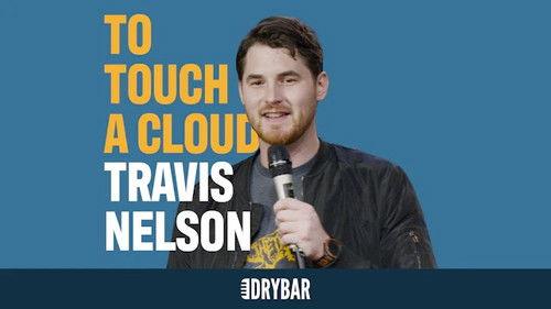 Dry Bar Comedy Season 6 Episode 16 - Travis Nelson: To Touch a Cloud