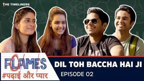 FLAMES Season 1 Episode 2 - Dil To Baccha Hai Ji