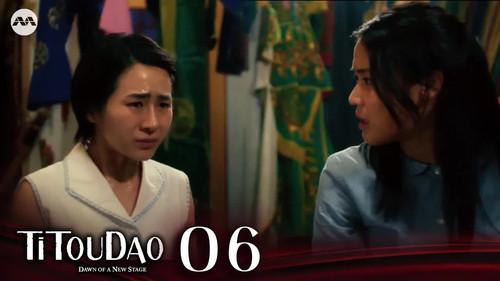Titoudao: Inspired By The True Story Of A Wayang Star Season 2 Episode 6 - The Hardest Tea To Drink