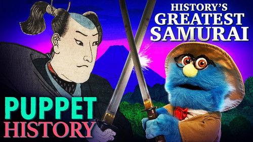 Puppet History Season 2 Episode 6 - The World's Greatest/Rudest Samurai