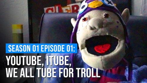 Troll Blog Season 1 Episode 1 - YouTube, ITube, We All Tube for Troll