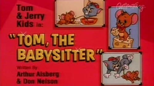 Tom & Jerry Kids Show Season 3 Episode 6 - Tom, the Babysitter