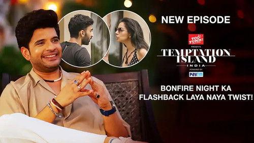 Temptation Island India Season 1 Episode 10 - Bonfire Night Ka Flashback Laya Naya Twist!