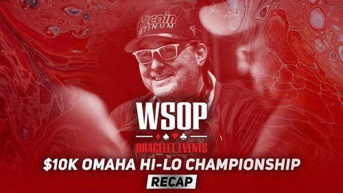 World Series of Poker Season 2021 Episode 6 - Event #9 $10K Omaha Hi-Lo Championship Recap