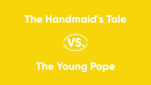 V Series Season 1 Episode 7 - The Handmaid's Tale vs. The Young Pope