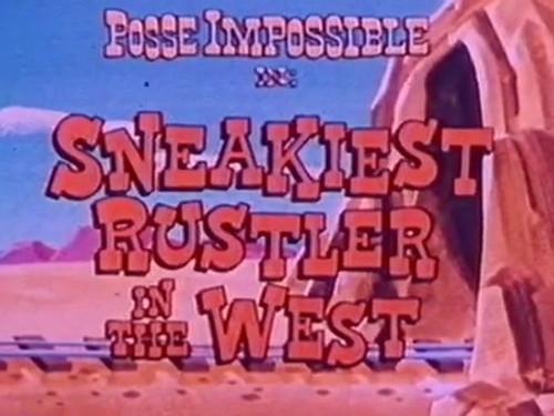 Posse Impossible Season 1 Episode 7 - The Sneakiest Rustler in the West