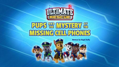 undefined Season 6 Episode 4 - Ultimate Rescue: Pups and the Mystery of the Missing Cell Phones