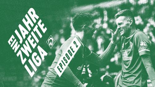 Ein Jahr zweite Liga – Die Werder Doku Season 1 Episode 2 - Episode 2