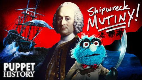Puppet History Season 7 Episode 6 - The Wager Mutiny