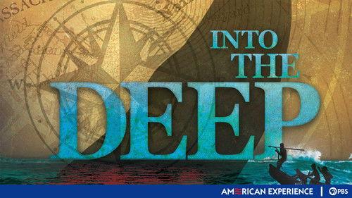 American Experience Season 22 Episode 8 - Into the Deep: America, Whaling and the World