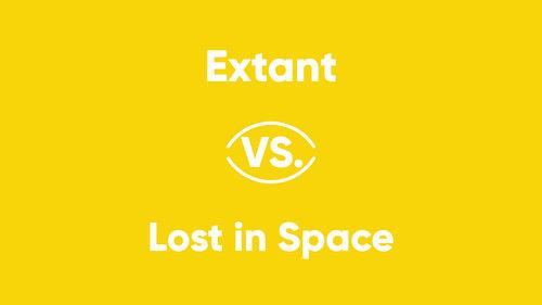 V Series Season 1 Episode 15 - Extant vs. Lost in Space