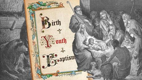 The Gospels Season 1 Episode 1 - Birth - Youth - Baptism