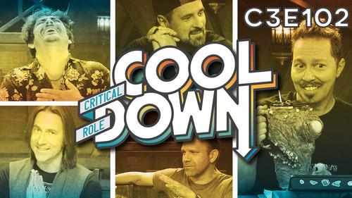 Critical Role Cooldown Season 1 Episode 20 - Campaign 3 Episode E102