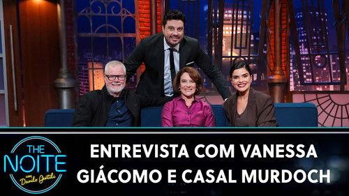 The Noite com Danilo Gentili Season 12 Episode 7 - Vanessa Giácomo, Philip Murdoch e Renee Murdoch