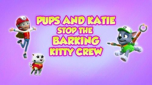 PAW Patrol Season 8 Episode 13 - Pups and Katie Stop the Barking Kitty Crew