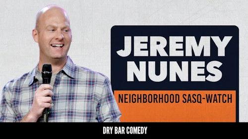 Dry Bar Comedy Season 5 Episode 12 - Jeremy Nunes: Neighborhood Sasq-Watch