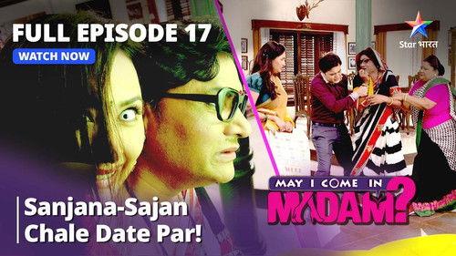 May I Come in Madam? Season 1 Episode 17 - Sajan-sanjana Chale Date Pe!