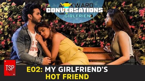 Awkward Conversations Season 2 Episode 2 - My Girlfriend’s Hot Friend