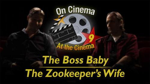 On Cinema Season 9 Episode 4 - 'Boss Baby' and 'The Zookeeper's Wife'