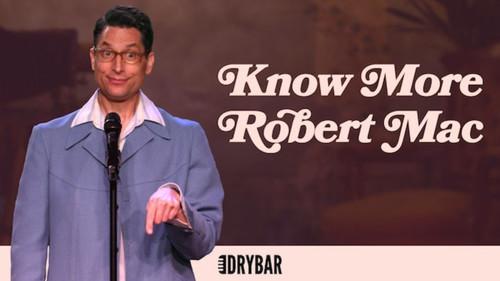 Dry Bar Comedy Season 1 Episode 18 - Robert Mac: Know More