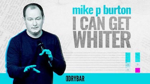 Dry Bar Comedy Season 3 Episode 23 - Mike P. Burton: I Can Get Whiter