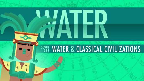 Crash Course: World History Season 2 Episode 22 - Water and Classical Civilizations: Crash Course World History 222