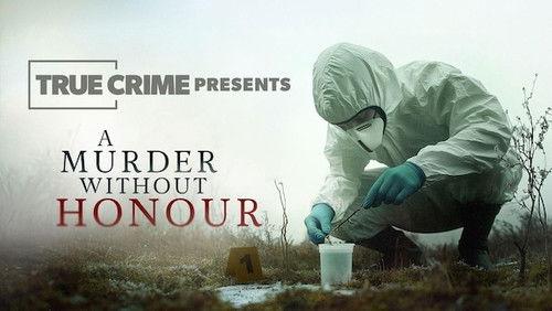 True Crime Presents Season 1 Episode 3 - A Murder Without Honour