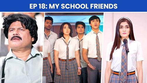 School Friends Season 3 Episode 18 - My School Friends