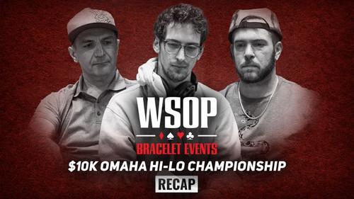 World Series of Poker Season 2022 Episode 12 - Event #15 $10K Omaha Hi-Lo Championship Recap