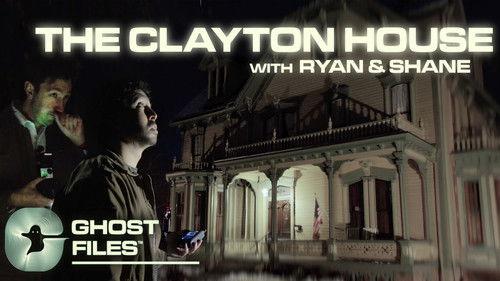 Ghost Files Season 4 Episode 2 - The Wealthy Wraiths of the Clayton House