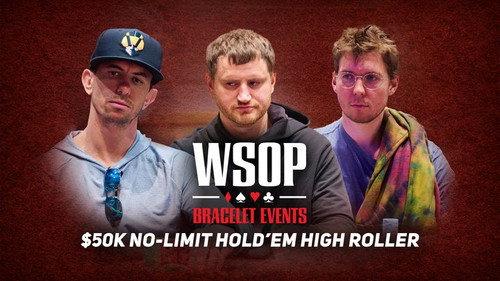 World Series of Poker Season 2022 Episode 9 - Event #12 $50K No-Limit Hold'em High Roller