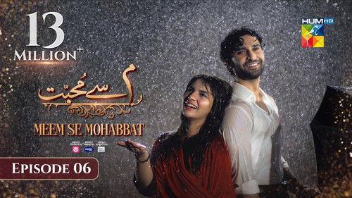 Meem Se Mohabbat Season 1 Episode 6 - Episode 6