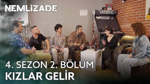 Nemlizade Season 4 Episode 2 - Girls Come
