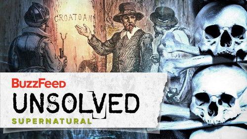 Buzzfeed Unsolved: Supernatural Season 3 Episode 7 - The Mysterious Disappearance of Roanoke Colony