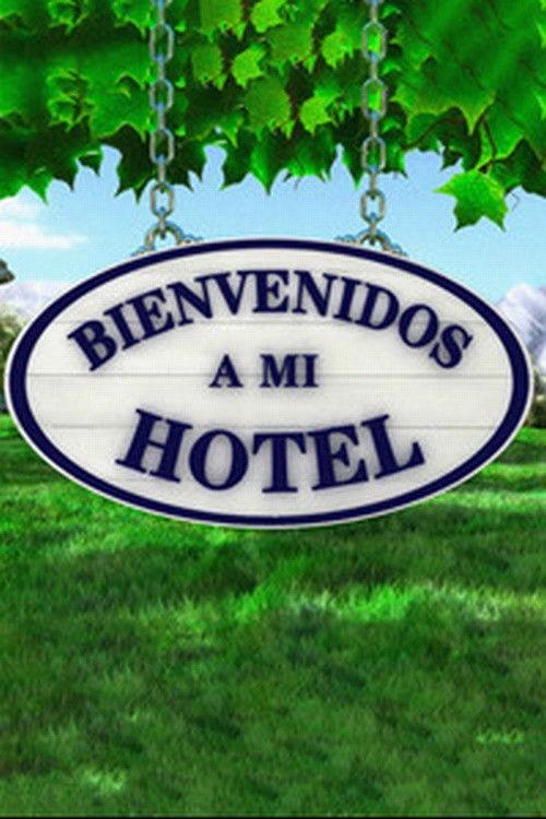 Bienvenidos a mi Hotel poster