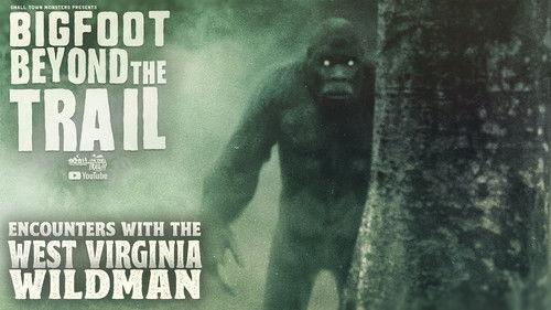Bigfoot Beyond the Trail Season 1 Episode 18 - Encounters with the West Virginia Wildman