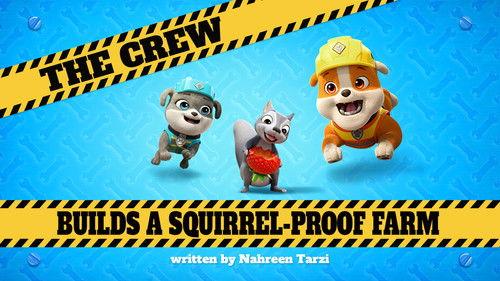 Rubble & Crew Season 1 Episode 43 - The Crew Builds a Squirrel-Proof Farm