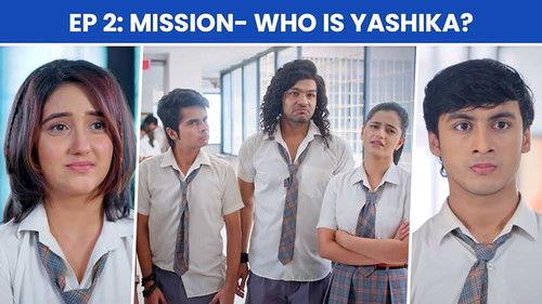 School Friends Season 3 Episode 2 - Mission: Who Is Yashika?