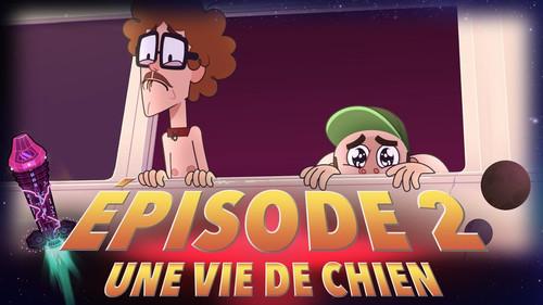 Bapt&Gaël et Les Aventures de la Couille Cosmique Season 1 Episode 2 - Episode 2