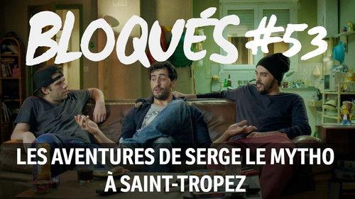 Blocked Season 1 Episode 53 - Les aventures de Serge Le Mytho à St Tropez