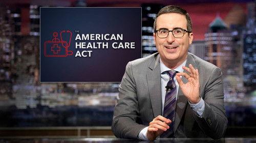 Last Week Tonight with John Oliver Season 4 Episode 5 - American Health Care Act
