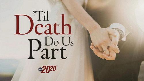 20/20 Season 47 Episode 25 - 'Til Death Do Us Part