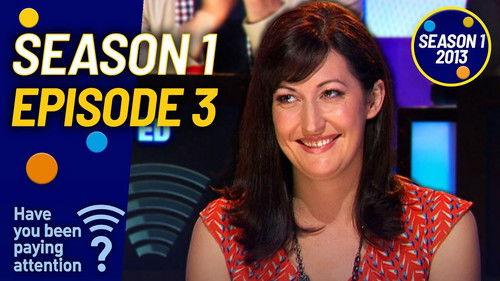Have You Been Paying Attention? Season 1 Episode 3 - Episode 3