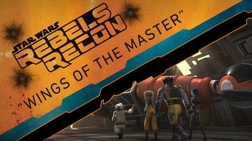 Rebels Recon Season 2 Episode 6 - Inside "Wings of the Master"