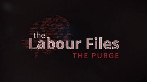 The Labour Files Season 1 Episode 1 - The Purge